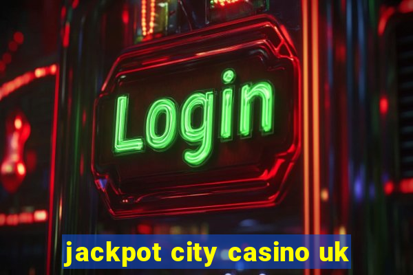 jackpot city casino uk