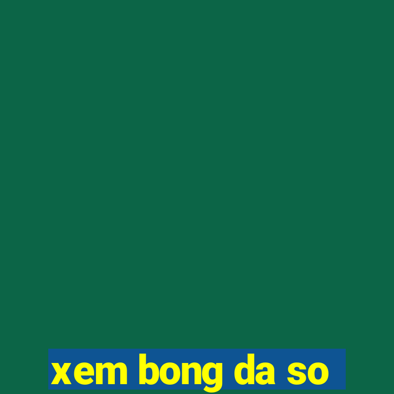 xem bong da so