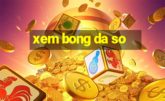 xem bong da so