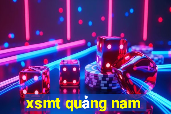 xsmt quảng nam