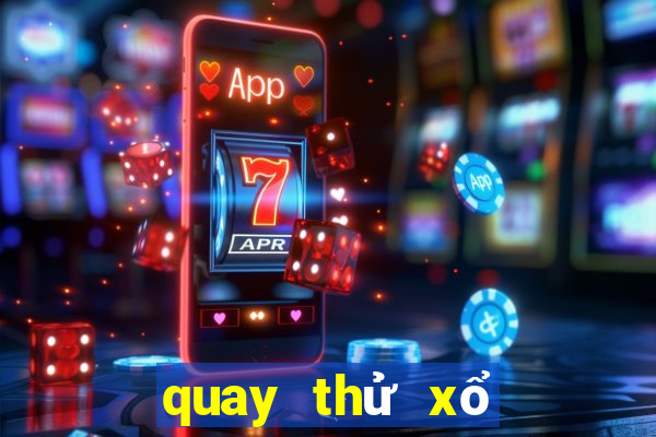 quay thử xổ số thứ ba