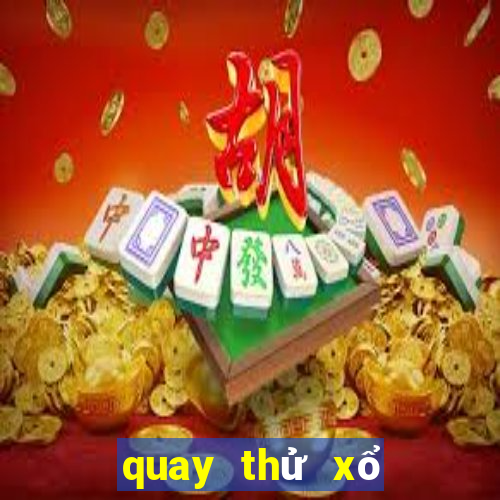 quay thử xổ số thứ ba