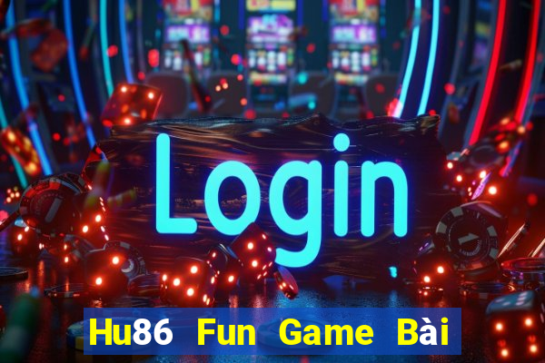 Hu86 Fun Game Bài 88 Club Đổi Thưởng