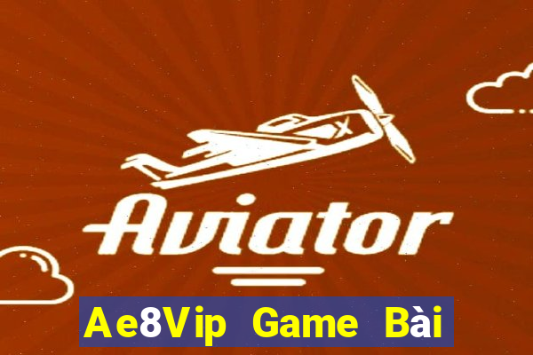 Ae8Vip Game Bài B52 Đổi Thưởng 2021