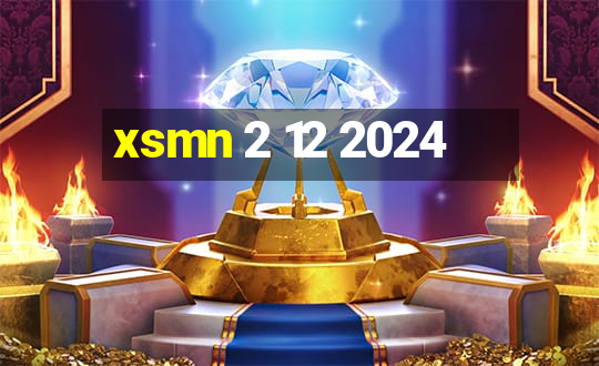 xsmn 2 12 2024