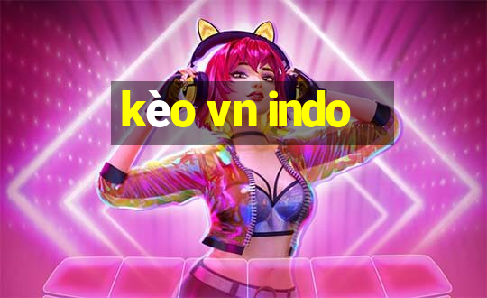 kèo vn indo