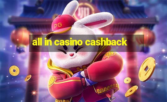 all in casino cashback