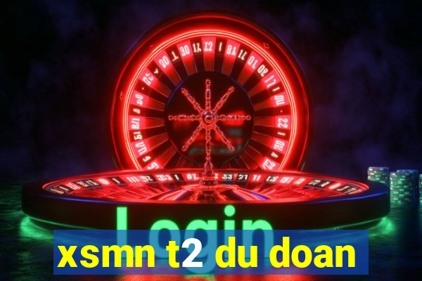 xsmn t2 du doan