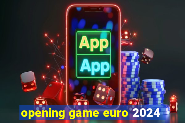 opening game euro 2024