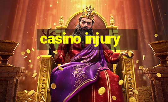 casino injury