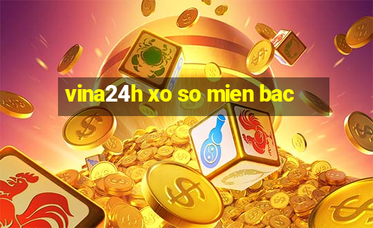 vina24h xo so mien bac