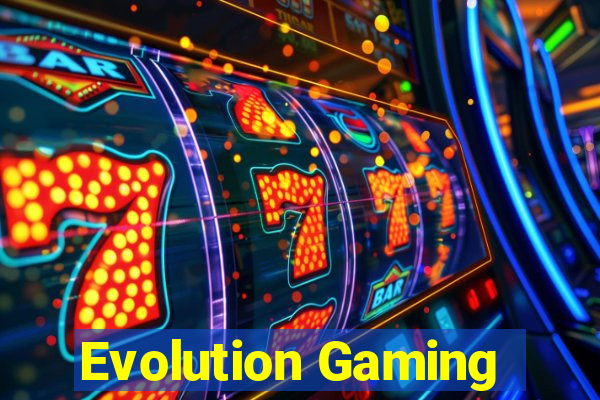 Evolution Gaming