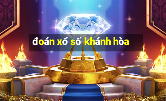 đoán xổ số khánh hòa