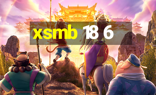 xsmb 18 6