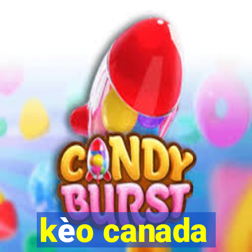 kèo canada