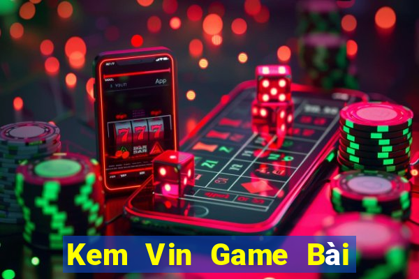 Kem Vin Game Bài Ma Thuật