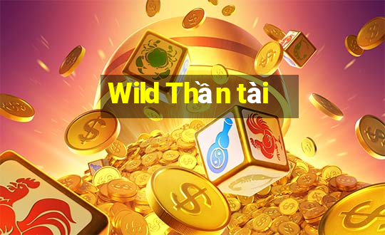 Wild Thần tài