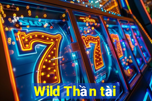 Wild Thần tài