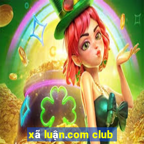 xã luận.com club