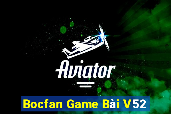 Bocfan Game Bài V52