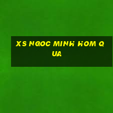 xs ngoc minh hom qua