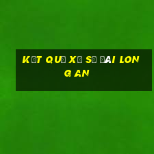 kết quả xổ số đài long an