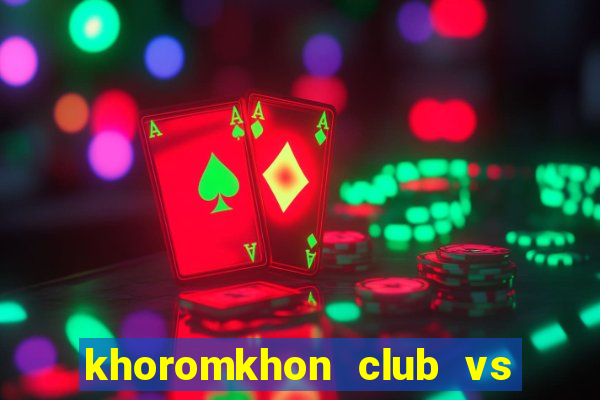 khoromkhon club vs bch lions