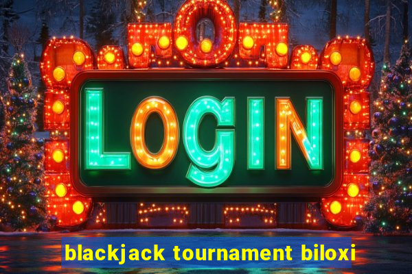 blackjack tournament biloxi