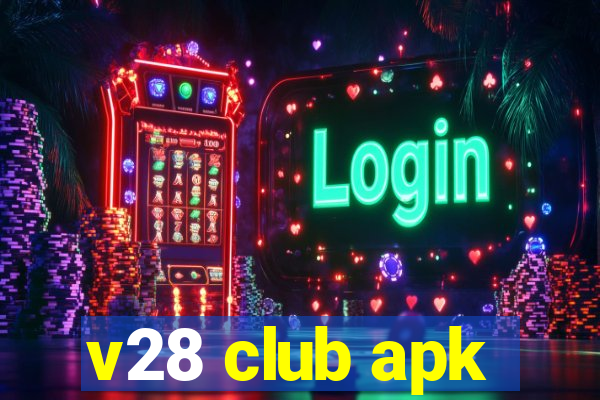 v28 club apk