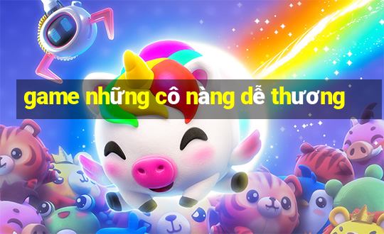 game những cô nàng dễ thương