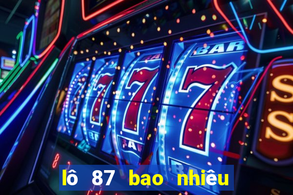 lô 87 bao nhiêu ngày chưa ra