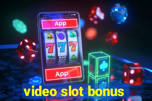 video slot bonus