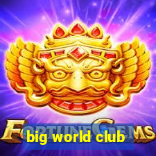 big world club