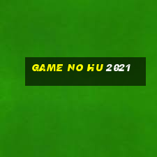 game no hu 2021