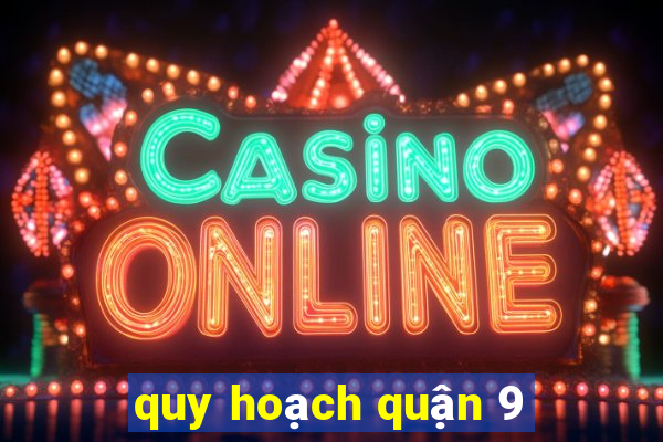 quy hoạch quận 9