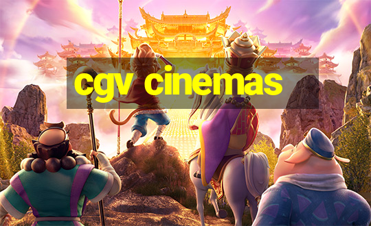 cgv cinemas