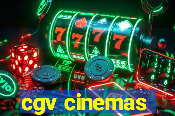 cgv cinemas