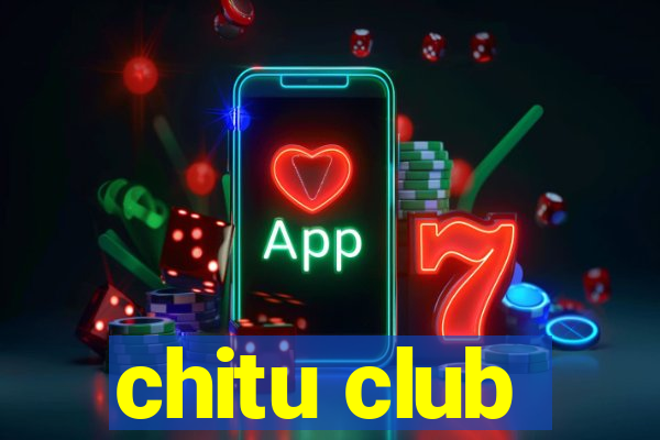 chitu club