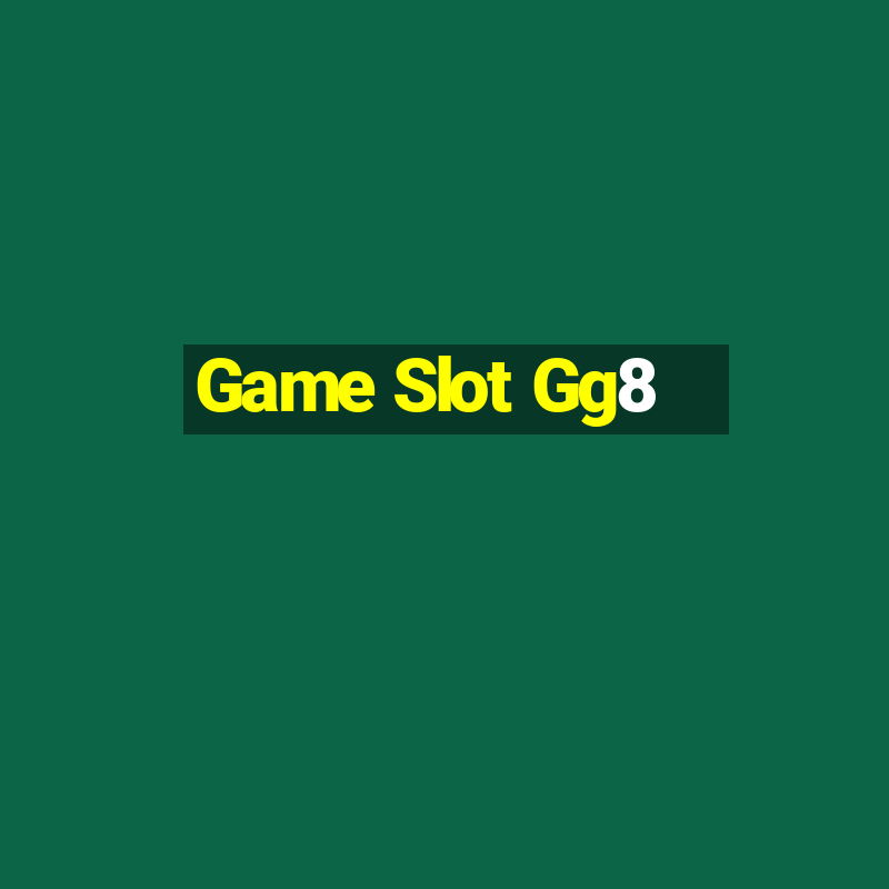 Game Slot Gg8