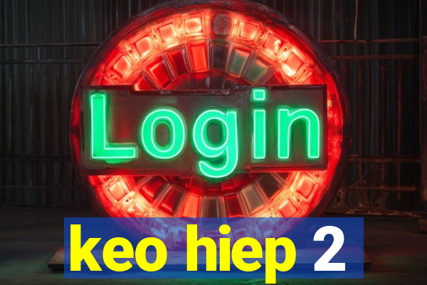 keo hiep 2