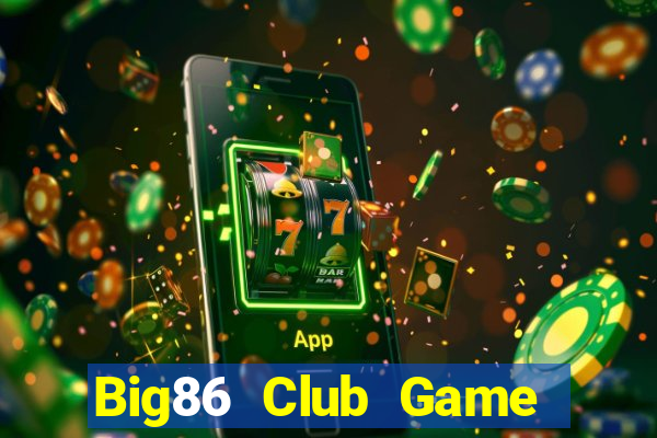 Big86 Club Game Bài Pc