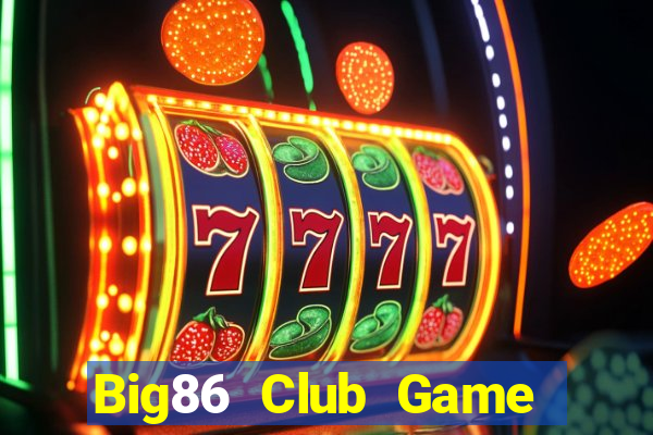 Big86 Club Game Bài Pc