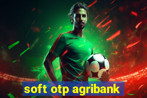 soft otp agribank