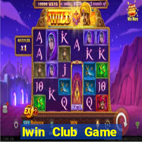 Iwin Club Game Bài Online Miễn Phí