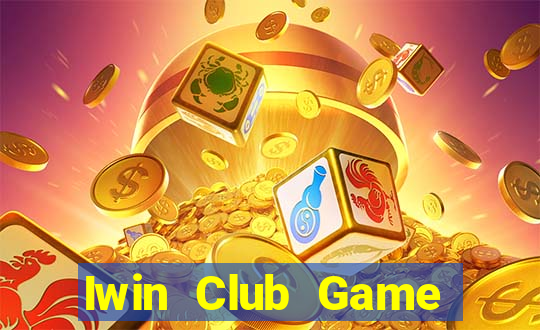 Iwin Club Game Bài Online Miễn Phí