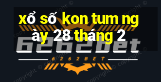 xổ số kon tum ngày 28 tháng 2