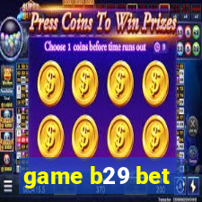 game b29 bet