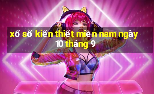 xổ số kiến thiết miền nam ngày 10 tháng 9