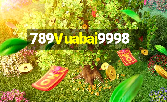 789Vuabai9998