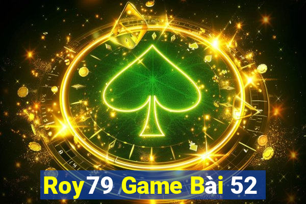 Roy79 Game Bài 52